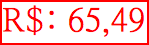 R$: 65,49